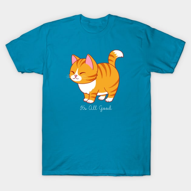 Happy Cat says It's All Good T-Shirt by JayJayJackson